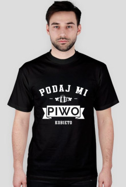 podaj mi piwo kobieto