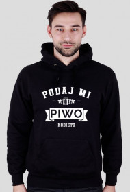 podaj mi piwo kobieto bluza