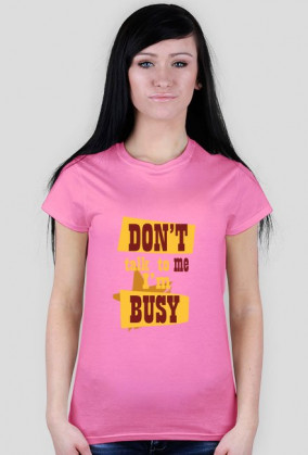 "I'm Busy" T-Shirt