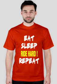 Eat Sleep RIDE HARD Repeat