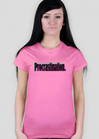 "Procrastination" T-Shirt