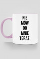 kubek - nie mów do mnie teraz
