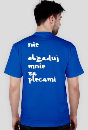,,HEJ ZIOMEK, NIE OBGADUJ MNIE ZA PLECAMI''