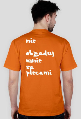 ,,HEJ ZIOMEK, NIE OBGADUJ MNIE ZA PLECAMI''