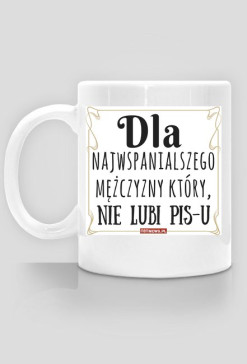 Dla najwspanialszego mężczyzny
