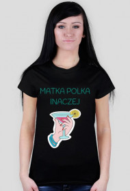 Matka Polka inaczej - koszulka