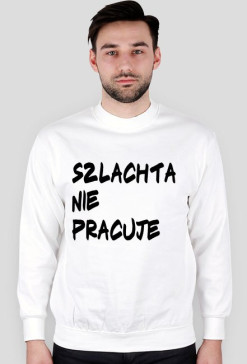 Szlachta nie pracuje
