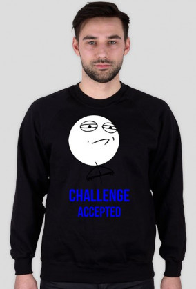 bluza memy challenge accepted