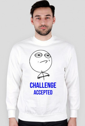 bluza memy challenge accepted