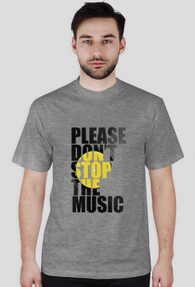 PLEASE DON'T STOP THE MUSIC