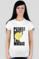 PLEASE DON'T STOP THE MUSIC