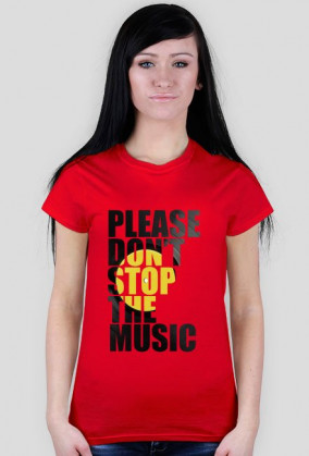 PLEASE DON'T STOP THE MUSIC