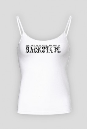 GOOD GIRLS GO TO HEAVEN, BAD GIRLS GO BACKSTAGE - koszulka