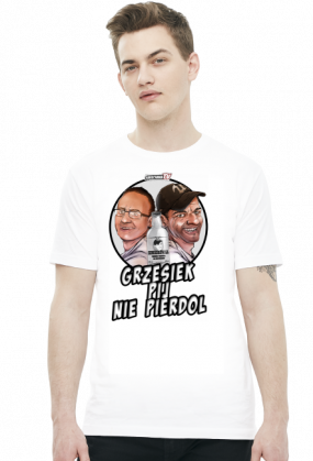 Grzesiek pij nie pierdol