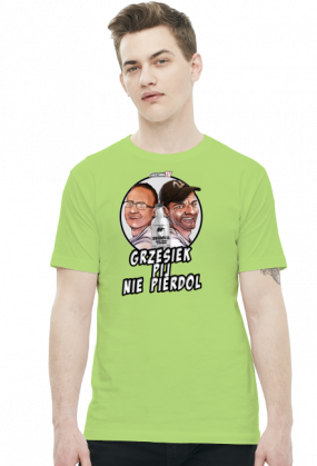 Grzesiek pij nie pierdol