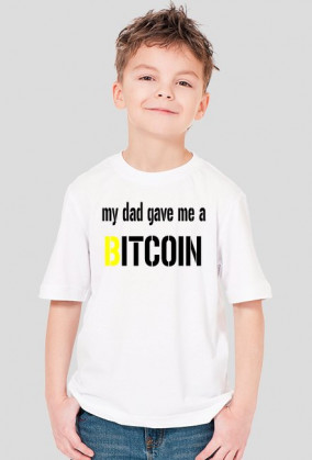 Dad gave me a bitcoin
