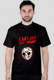 Can't wait till' Friday Jason t-shirt