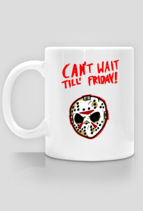 Can't wait till' Friday Jason cup