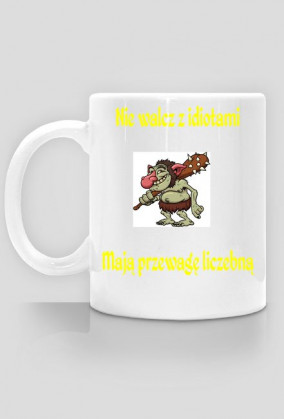 nie walcz z idiotami