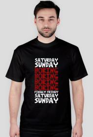 Koszulka SATURDAY SUNDAY BORING FINALY FRIDAY
