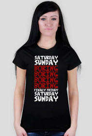 Koszulka SATURDAY SUNDAY BORING FINALY FRIDAY