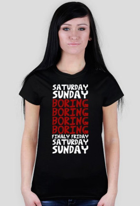 Koszulka SATURDAY SUNDAY BORING FINALY FRIDAY