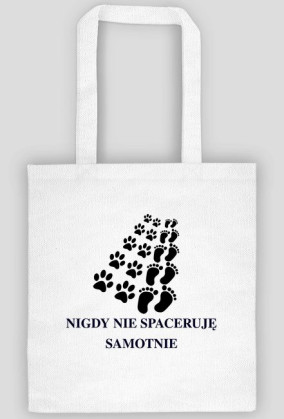 TORBA ,,NIGDY NIE SPACERUJĘ SAMOTNIE''