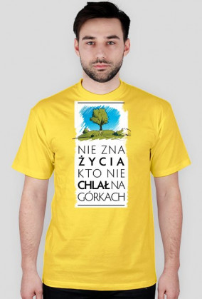 Nie zna życia kto nie chlał na górkach koszulka