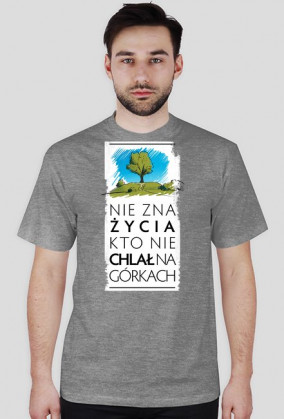 Nie zna życia kto nie chlał na górkach koszulka
