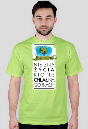 Nie zna życia kto nie chlał na górkach koszulka