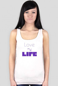 koszulka na ramiączka "love my life"