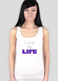 koszulka na ramiączka "love my life"