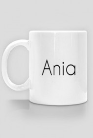 Kubek z imieniem ,,Ania,,