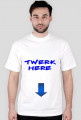 TWerk here
