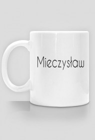 Kubek z imieniem ,,Mieczysław,,