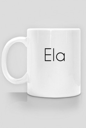 Kubek z imieniem ,,Ela,,