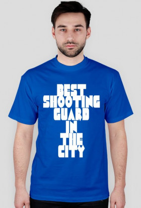 T-Shirt BEST SHOOTING GUARD IN THE CITY