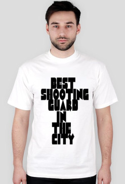 T-Shirt ,,BEST SHOOTING GUARD IN THE CITY"