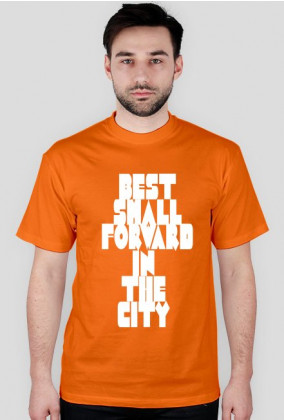 T-Shirt ,,BEST  SMALL FORWARD IN THE CITY"