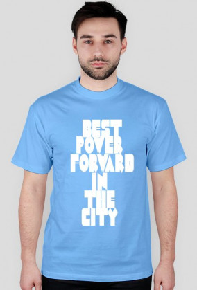 T-Shirt ,,BEST POWER FORWARD IN THE CITY"