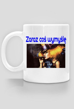 Zaraz coś wymyślę