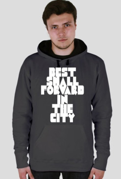 Bluza ,,BEST SMALL FORWARD IN THE CITY"
