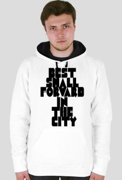 Bluza ,,BEST SMALL FORWARD IN THE CITY"