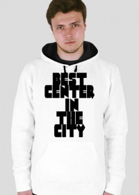 Bluza ,,BEST CENTER IN THE CITY"