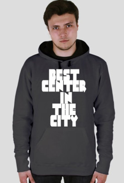 Bluza ,,BEST CENTER IN THE CITY"