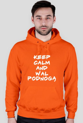 Bluza ,,KEEP CALM I WAL PODNOGĄ"