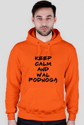 Bluza ,,KEEP CALM I WAL PODNOGĄ"