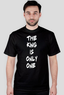 Koszulka ,,The king is only one"