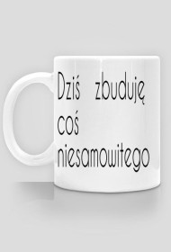 Kubek Dziś zbuduje coś niesamowitego 2 strony