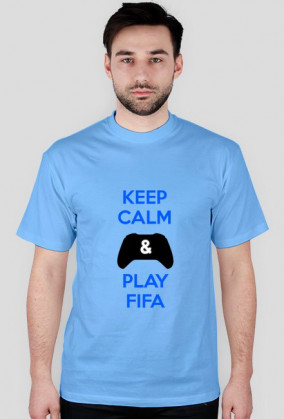 KEEP CALM AND PLAY FIFA